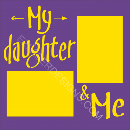 My Daughter and Me